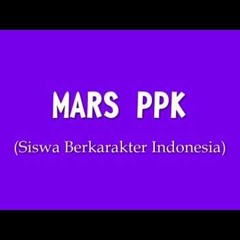 Mars PPK -siswa Berkarakter Indonesia
