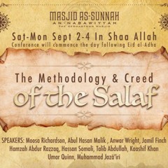 Methodology & Creed of the Salafi - Philly Summer Conference 2017