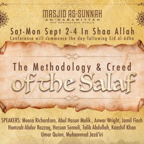 Methodology & Creed of the Salafi - Philly Summer Conference 2017