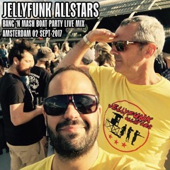 Jellyfunk Allstars Bang N Mash Boat Party Mix