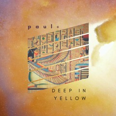 Deep in Yellow (paulplus)