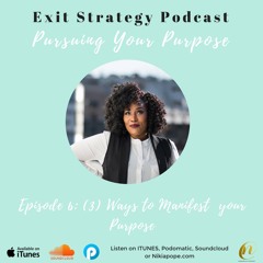 Episode 6: 3 Steps To Actualize Your Purpose