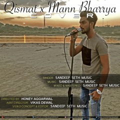 Qismat x Mann Bharrya [Cover] | Sandeep Seth Music | New Punjabi Song 2017