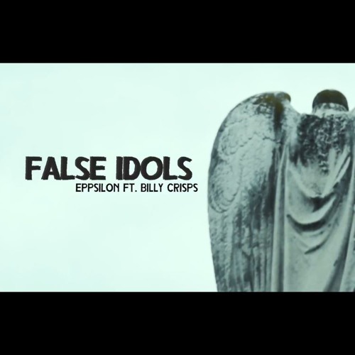 False Idols (feat Billy Crisps, produced by Juddabarz)
