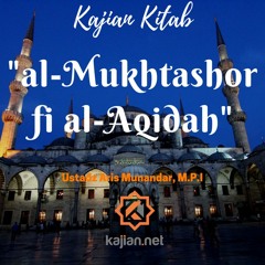 Kajian Kitab: Al-Mukhtashor fi al-Aqidah 02 - Ustadz Aris Munandar, M.P.I