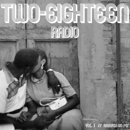 Two-Eighteen Radio Vol. 1 - Amarsi Un Po'