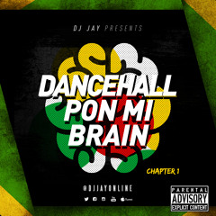 DANCEHALL PON MI BRAIN (DIRTY) (CHAPTER 1)