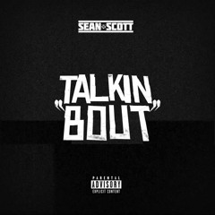 Talkin' Bout - Sean Scott