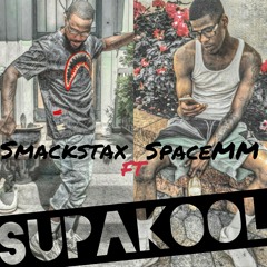 Smackstax -SupaKool (ft Mark Lion & $paceMM)