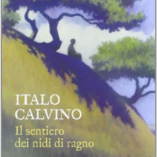 Italo Calvino   "Il sentiero dei nidi di ragno"