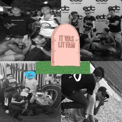 It Was Lit Fam (End of Summer Mix)