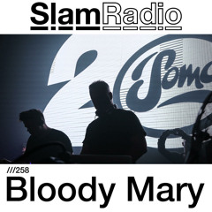 #SlamRadio - 258 - Bloody Mary