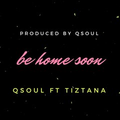 Qsoul ft Tiztana - Be home soon