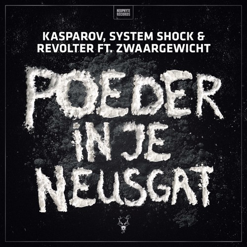 Kasparov, System Shock & Revolter ft. Zwaargewicht - Poeder in je neusgat