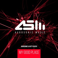 Aurosonic & Katty Heath - My Good Place (Progressive Mix)