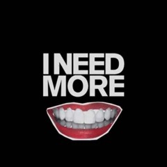I Need More (Snippet)