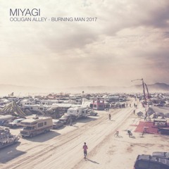 Miyagi @ Ooligan Alley - Burning Man 2017