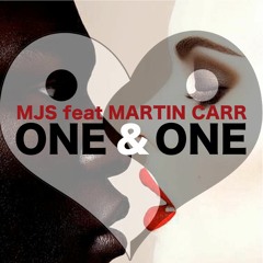 MJS Feat. Martin Carr - One & One
