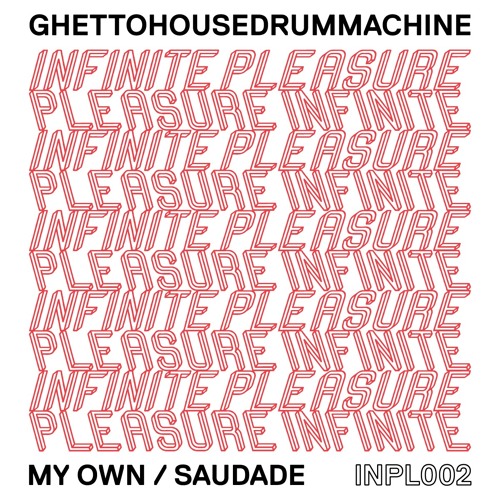 PREMIERE: Ghettohousedrummachine - Saudade [Infinite Pleasure]
