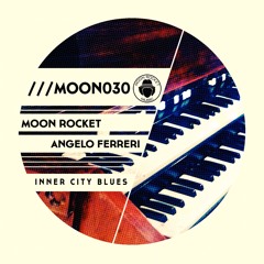 Moon Rocket & Angelo Ferreri _Inner City Blues