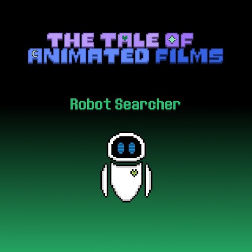 The Tale Of Animated Films - Robot Searcher