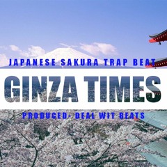 FREE Japanese Type Trap Beat "GINZA TIMES" (Deal Wit Beats)
