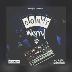 Don't Worry [ReProd. MeiserBeats]