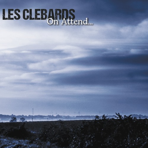LES CLEBARDS - Tchao Vieille Barrique