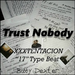 XXXTENTACION 17 Type Beat "Trust Nobody" Feat. Shiloh Dynasty