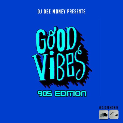 #GoodVibes - 90's Edition ( The Hits Only)