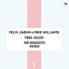 Felix Jaehn X Mike Williams - Feel Good (Pat Benedetti Remix)