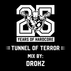 Tunnel of Terror Mix by: Drokz