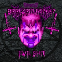 Beelzepurp667 - Evil Shit(prod Beezlepurp667)