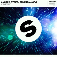 Lucas & Steve X Madison Mars - Stardust (Preview) [OUT NOW]