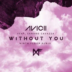 Avicii - Without You (Ninth Floor Remix) // Free download