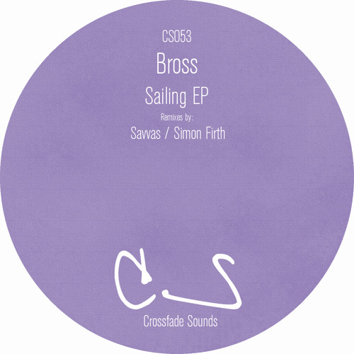 PREMIERE: Bross - Sailing (Savvas Remix) [Crossfade Sounds]