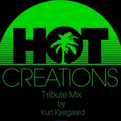 Hot Creations  Tribute Mix By Kurt Kjergaard