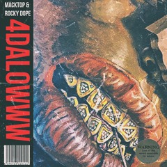 4DALOWWW - Mack Top & Rocky Dope