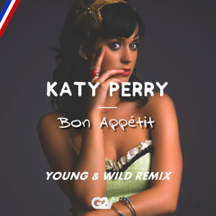 Katy Perry ft. Migos - Bon Appétit (Young & Wild Remix) [PREMIERE]