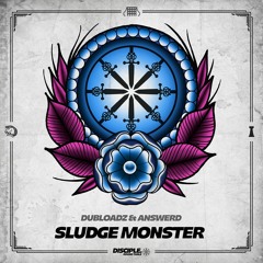 Dubloadz & Answerd - Sludge Monster