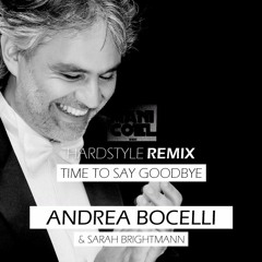 TIME TO SAY GOODBYE Hardstyle Remix | by Manicoel - Andrea Bocelli & Sarah Brightmann