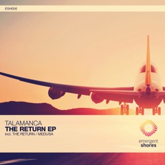 Talamanca - The Return (Original Mix) [ESH056] (OUT NOW)