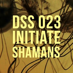 DSS 023 | initiate shamans