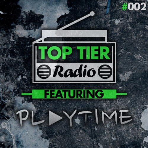 Top Tier Radio (002) ft. Playtime