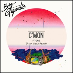 Big Gigantic - C'mon ft. GRiZ (Ryan Viser Remix)