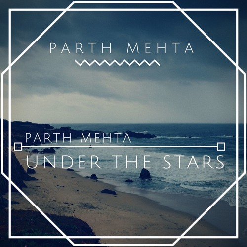 Parth Mehta - Under The Stars [PREVIEW]