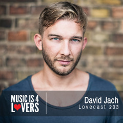 Lovecast 203 - David Jach [Musicis4Lovers.com]