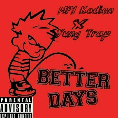MPI Kadien x Yung Trap - Betta Days.mp3