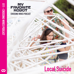MFR Crossing Wires Podcast 011 - Local Suicide