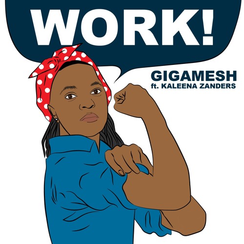 Work! (Ft. Kaleena Zanders)